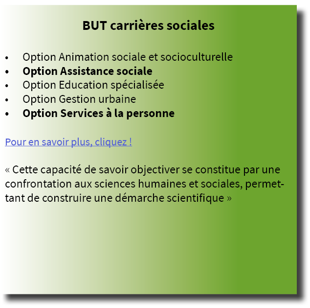  BUT carrières sociales Option Animation sociale et socioculturelle Option Assistance sociale Option Education spécia   