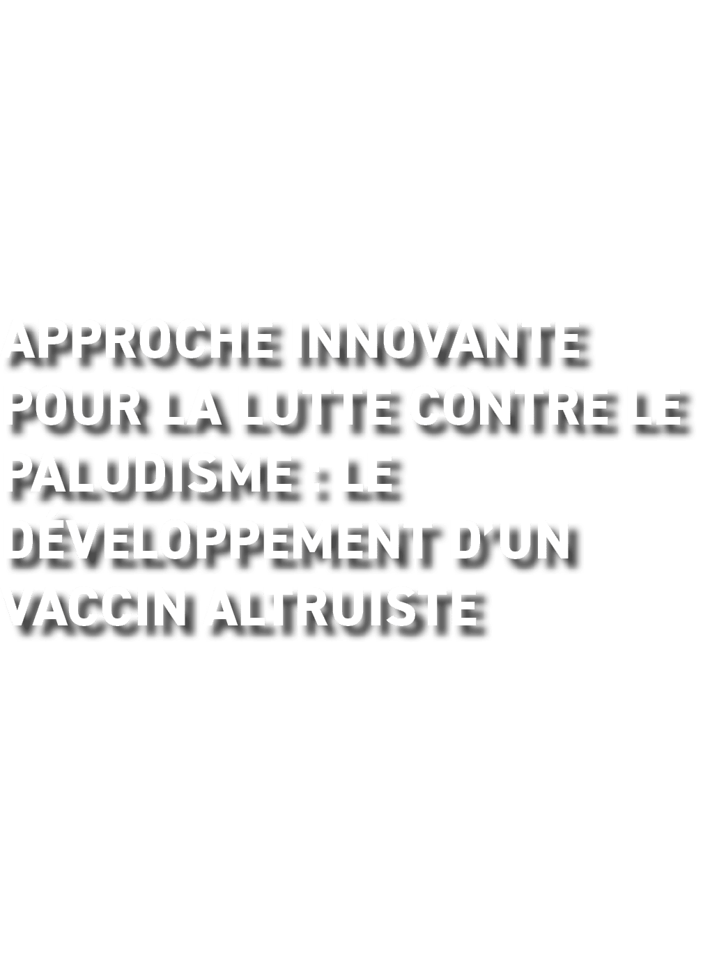 Approche innovante pour la lutte contre le paludisme : le d veloppement d’un vaccin altruiste
