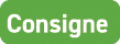 Consigne