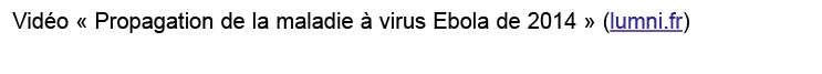 Vid o « Propagation de la maladie  virus Ebola de 2014 » (lumni.fr) 