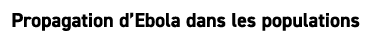 Propagation d’Ebola dans les populations