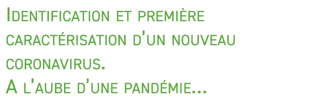 Identification et premi re caract risation d’un nouveau coronavirus. A l’aube d’une pand mie…