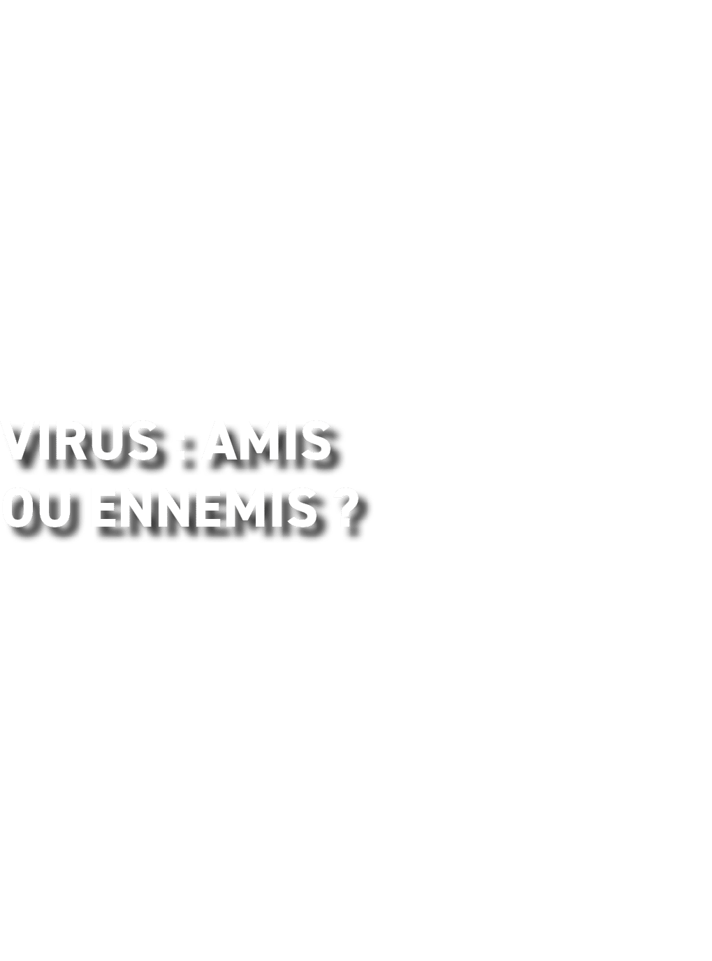 Virus : amis ou ennemis ?