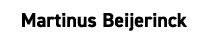 Martinus Beijerinck