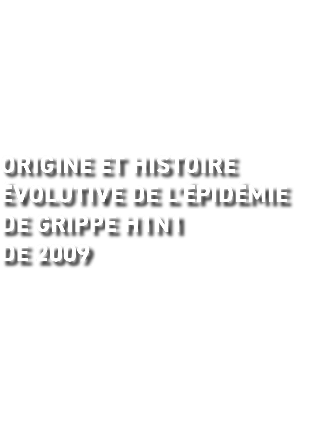 Origine et histoire volutive de l’ pid mie de grippe H1N1 de 2009