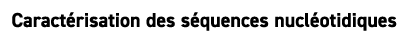 Caract risation des s quences nucl otidiques