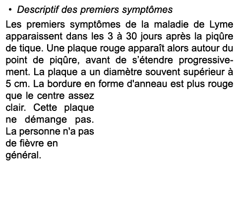 • Descriptif des premiers sympt mes Les premiers sympt mes de la maladie de Lyme apparaissent dans les 3  30 jours a...