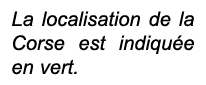 La localisation de la Corse est indiqu e en vert.