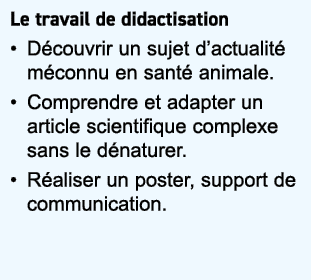 Le travail de didactisation • D couvrir un sujet d’actualit m connu en sant  animale. • Comprendre et adapter un art...