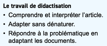 Le travail de didactisation • Comprendre et interpr ter l’article. • Adapter sans d naturer. • R pondre  la probl ma...