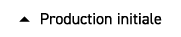  � Production initiale