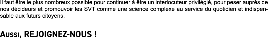 Il faut tre le plus nombreux possible pour continuer    tre un interlocuteur privil gi , pour peser aupr s de nos d ...