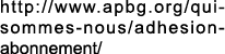 http://www.apbg.org/qui sommes nous/adhesion abonnement/