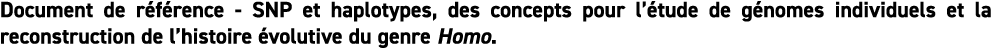 Document de r f rence - SNP et haplotypes, des concepts pour l  tude de g nomes individuels et la reconstruction de l   