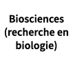 Biosciences (recherche en biologie)